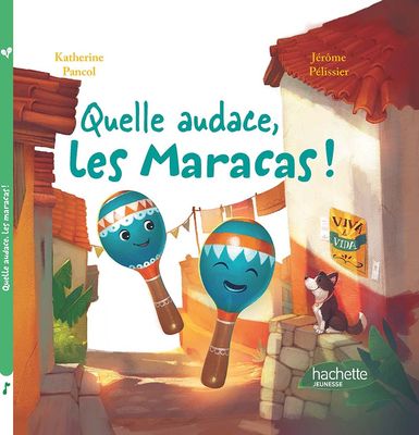 Quelle audace, les maracas !