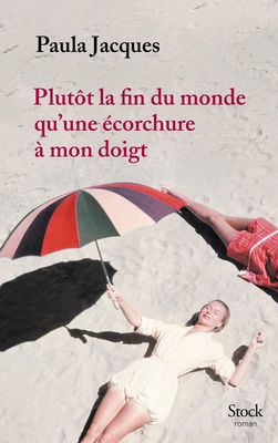 Plutôt la fin du monde qu’une écorchure à mon doigt