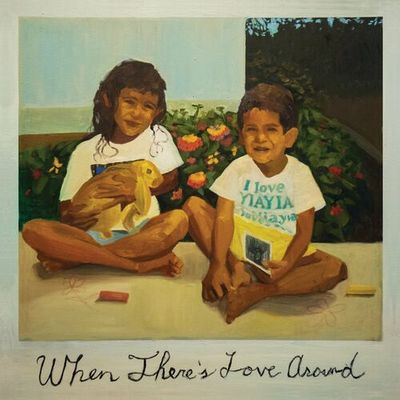 When Thereʼs Love Around