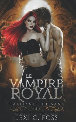 LʼAlliance de sang, Tome 2 : Le Vampire Royal