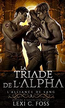 LʼAlliance de sang, Tome 3 : La Triade de l’Alpha