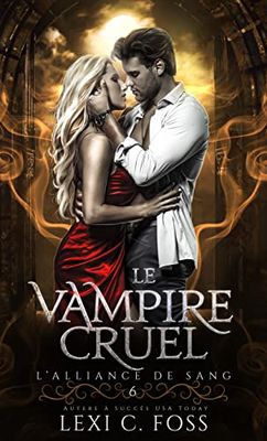LʼAlliance de sang, Tome 6 : Le Vampire Cruel