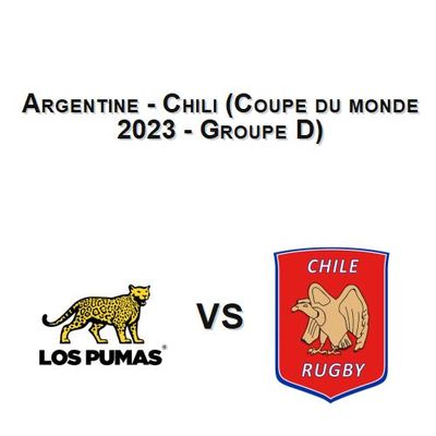 Argentine - Chili (Coupe du monde 2023 - Groupe D)
