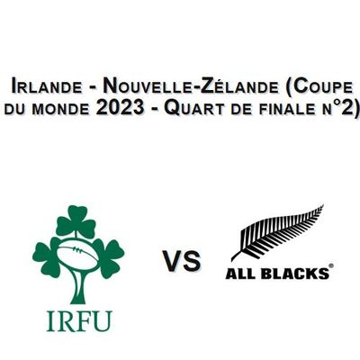 Irlande - Nouvelle-Zélande (Coupe du monde 2023 - Quart de finale n°2)