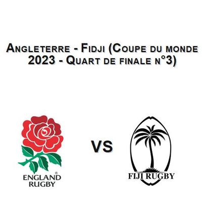 Angleterre - Fidji (Coupe du monde 2023 - Quart de finale n°3)