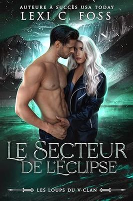 Les Loups Du V-Clan, Tome 3 : Le Secteur de l’Éclipse