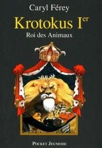 Krotokus 1er, Roi des animaux