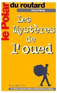 Le Polar du Routard : Les Mystères de lʼoued