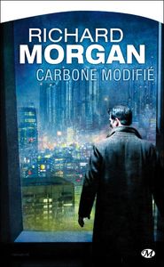 Le cycle de Takeshi Kovacs, tome 1 : Carbone modifié