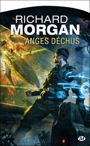 Le cycle de Takeshi Kovacs, tome 2 : Anges déchus