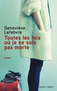 Toutes les fois ou je ne suis pas morte