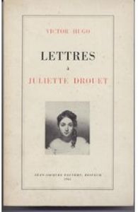 Lettres à Juliette Drouet