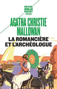 La romancière et lʼarchéologue : mes aventures au Moyen-Orient