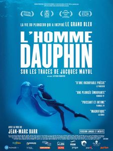 LʼHomme dauphin, sur les traces de Jacques Mayol