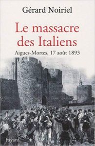 Le massacre des Italiens : Aigues-Mortes, 17 août 1893