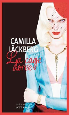 La cage dorée, tome 1 : La vengeance dʼune femme est douce et impitoyable